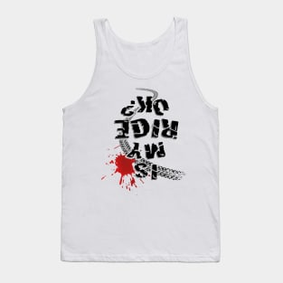 Is my ride ok? (black text) Tank Top